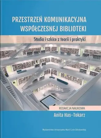 Przestrzeń komunikacyjna współczesnej biblioteki - red. Anita Has-Tokarz Zniżka