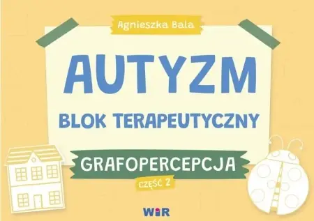 Wyjątkowa oferta Autyzm. Blok terapeutyczny. Grafopercepcja cz.2 - Agnieszka Bala