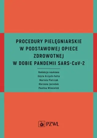 Procedury pielęgniarskie w Podstawowej Opiece... - praca zbiorowa Łatwy zwrot