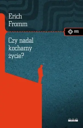 Czy nadal kochamy życie? - Erich Fromm Nowość