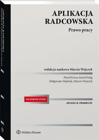 Bezpieczne zakupy Aplikacja radcowska. Prawo pracy - Marcin Wujczyk, Paweł Korus, Karol Kulig, Małgorz