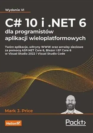 C# 10 i .NET 6 dla programistów aplikacji...w.4 - ark J. Price Wyjątkowa oferta