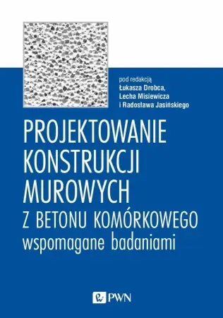 Dostępne od ręki Projektowanie konstrukcji murowych z betonu... - praca zbiorowa