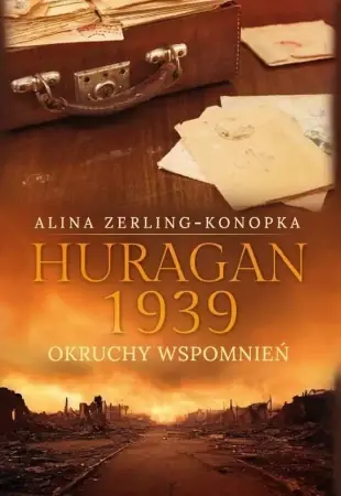 Huragan 1939. Okruchy wspomnień - Alina Zerling-Konopka Super okazja