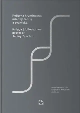 Polityka kryminalna: między teorią a praktyką - Wielu autorów Tylko do końca tygodnia