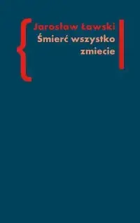 Śmierć wszystko zmiecie. Studia o czarnym romantyzmie II - JAROSŁAW ŁAWSKI Darmowy zwrot