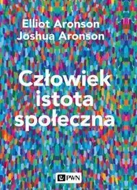 Oferta Człowiek istota społeczna. Wydanie nowe - Elliot Aronson, Joshua Aronson