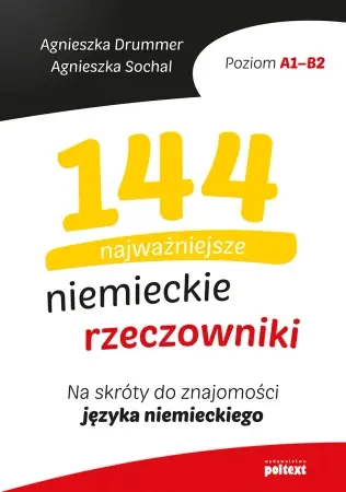 Bezpieczne zakupy 144 najważniejsze niemieckie rzeczowniki. Na skróty do znajomości języka niemieckiego - Agnieszka Drummer, Agnieszka Sochal
