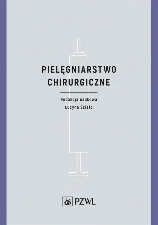 Dostępne od ręki Pielęgniarstwo chirurgiczne - Lucyna Ścisło