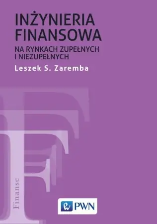 Inżyniera finansowa na rynkach zupełnych... - Leszek S. Zaremba Ograniczona ilość