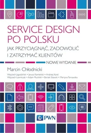 Tylko dziś Service design po polsku. Jak przyciągnąć.. - Marcin Chłodnicki, Andrzej Karel