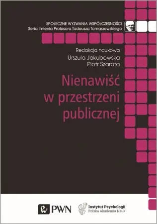 Nienawiść w przestrzeni publicznej - Urszula Jakubowska, Piotr Szarota Obniżka ceny