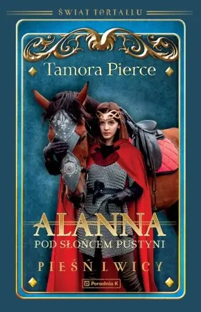 Alanna. Pod słońcem pustyni. Pieśń lwicy tom 3 - Tamora Pierce Super okazja