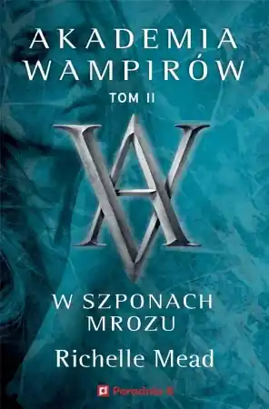 Bezpieczne zakupy Akademia wampirów T.2 W szponach mrozu - Richelle Mead