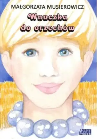 Zamów dziś Wnuczka do orzechów - Małgorzata Musierowicz