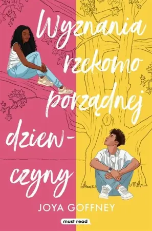 Wyznania rzekomo porządnej dziewczyny - Joya Goffney, Monika Popławska Oferta limitowana