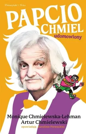 Ograniczona ilość Papcio Chmiel Udomowiony - Monique Chmielewska-Lehman, Artur Chmielewski, Ka