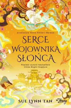Ekspresowa dostawa Niebiańskie królestwo T.2 Serce Wojownika Słońca - Sue Lynn Tan, Anna Hikiert-Bereza, Adrian Kyć, Ma