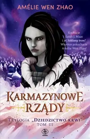 Dziedzictwo krwi T.3 Karmazynowe rządy - Wen Amelie Zhao, Maria Smulewska Bezpieczna płatność