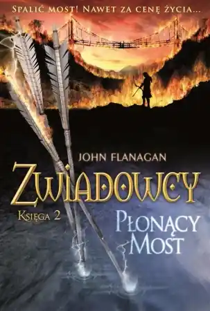 Wybór klientów Zwiadowcy T.02 Płonący most - John Flanagan, Stanisław Kroszczyński