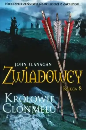 Zwiadowcy T.08 Królowie Clonmelu w.2023 - John Flanagan Nowość