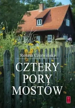 Darmowa dostawa Cztery pory mostów - Renata Czerwińska