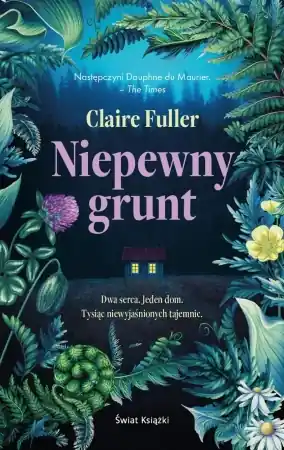 Niepewny grunt - Claire Fuller Ostatnie sztuki