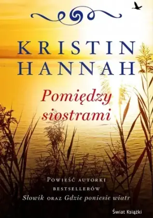 Pomiędzy siostrami - Kristin Hannah Oferta limitowana