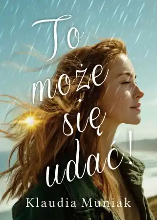 To może się udać! - Klaudia Muniak Super okazja