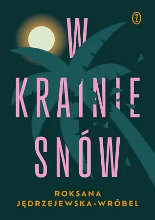 Dodaj do koszyka W krainie snów - Roksana Jędrzejewska-Wróbel