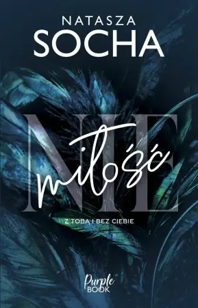 (Nie)miłość. Z tobą i bez ciebie - Natasza Socha Obniżka ceny