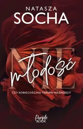 Popularny (Nie)młodość. Czy kobiecość ma termin ważności? - Natasza Socha