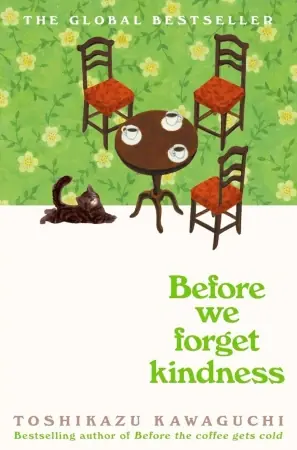 Before We Forget Kindness. Before the Coffee Gets Cold. Book 5 - Toshikazu Kawaguchi Niska cena