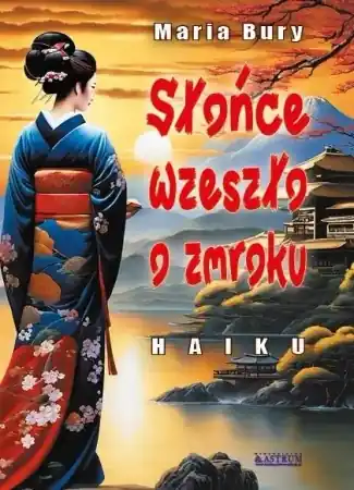Słońce wzeszło o zmroku - Maria Bury Tylko do końca tygodnia