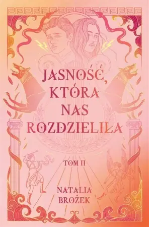 Popularny Ciemność i jasność T.2 Jasność, która nas.. - Natalia Brożek