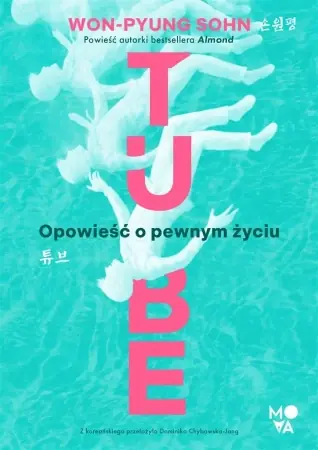 Tube. Opowieść o pewnym życiu - Sohn Won-pyung Najlepsza cena