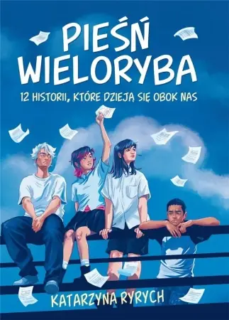 Pieśń wieloryba. 12 historii, które dzieją się... - Katarzyna Ryrych Ekspresowa dostawa