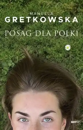 Posag dla Polki - Manuela Gretkowska Hit sprzedaży