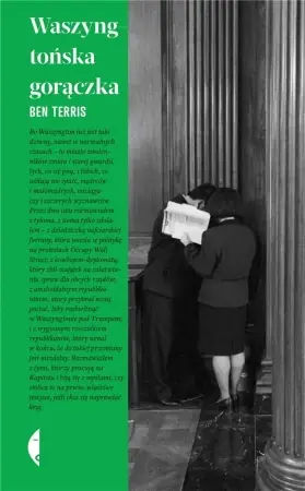 Ostatnia szansa Waszyngtońska gorączka - Ben Terris