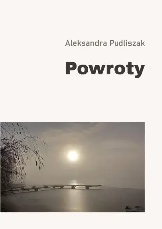 Szybka wysyłka Powroty - Aleksandra Pudliszak