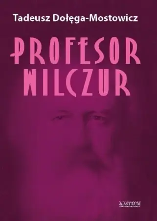 Hit sprzedaży Profesor Wilczur TW - Tadeusz Dołęga-Mostowicz
