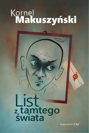 List z tamtego świata - Kornel Makuszyński Sprawdź teraz