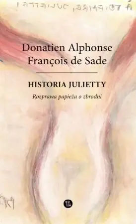Historia Julietty. Rozprawa papieża o zbrodni - Alphonse Sade Donatien Francois de Hit cenowy