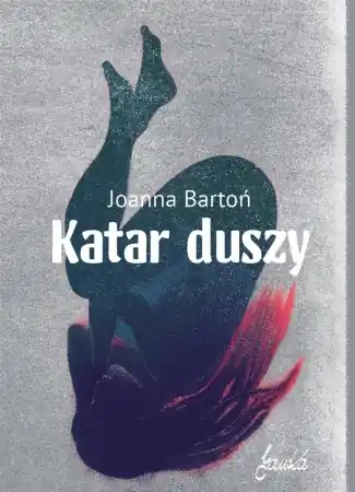Zniżka Katar duszy - Joanna Bartoń