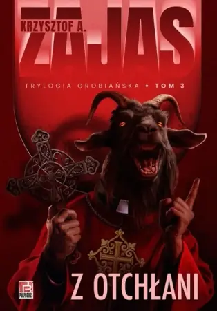 Z otchłani. Trylogia grobiańska. Tom 3 - Krzysztof A. Zajas Wyprzedaż