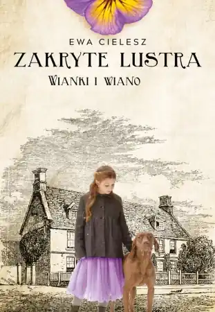 Kup online Wianki i wiano. Zakryte lustra. Tom 2 - Ewa Cielesz