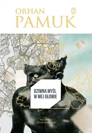 Dostępne od ręki Dziwna myśl w mej głowie - Orhan Pamuk, Piotr Kawulok