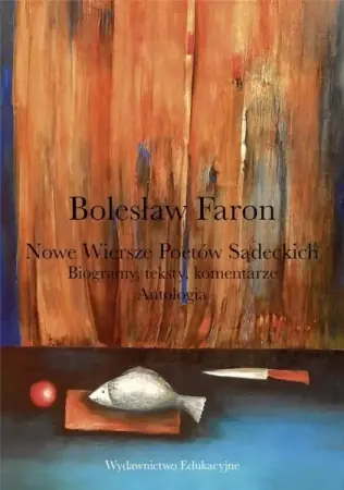 Nowe wiersze poetów sądeckich - Bolesław Faron Oferta limitowana