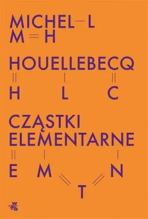 Cząstki elementarne - Michel Houellebecq, Agnieszka Daniłowicz-Grudzińs Tylko do końca tygodnia