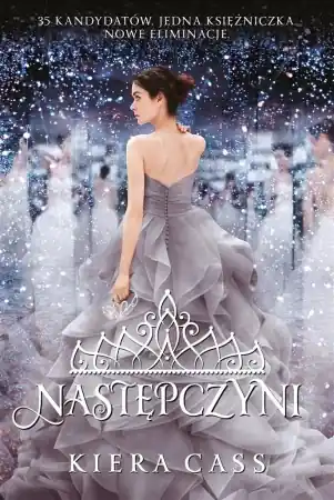 Rywalki T.4 Następczyni - Kiera Cass, Małgorzata Kaczarowska Ograniczona ilość